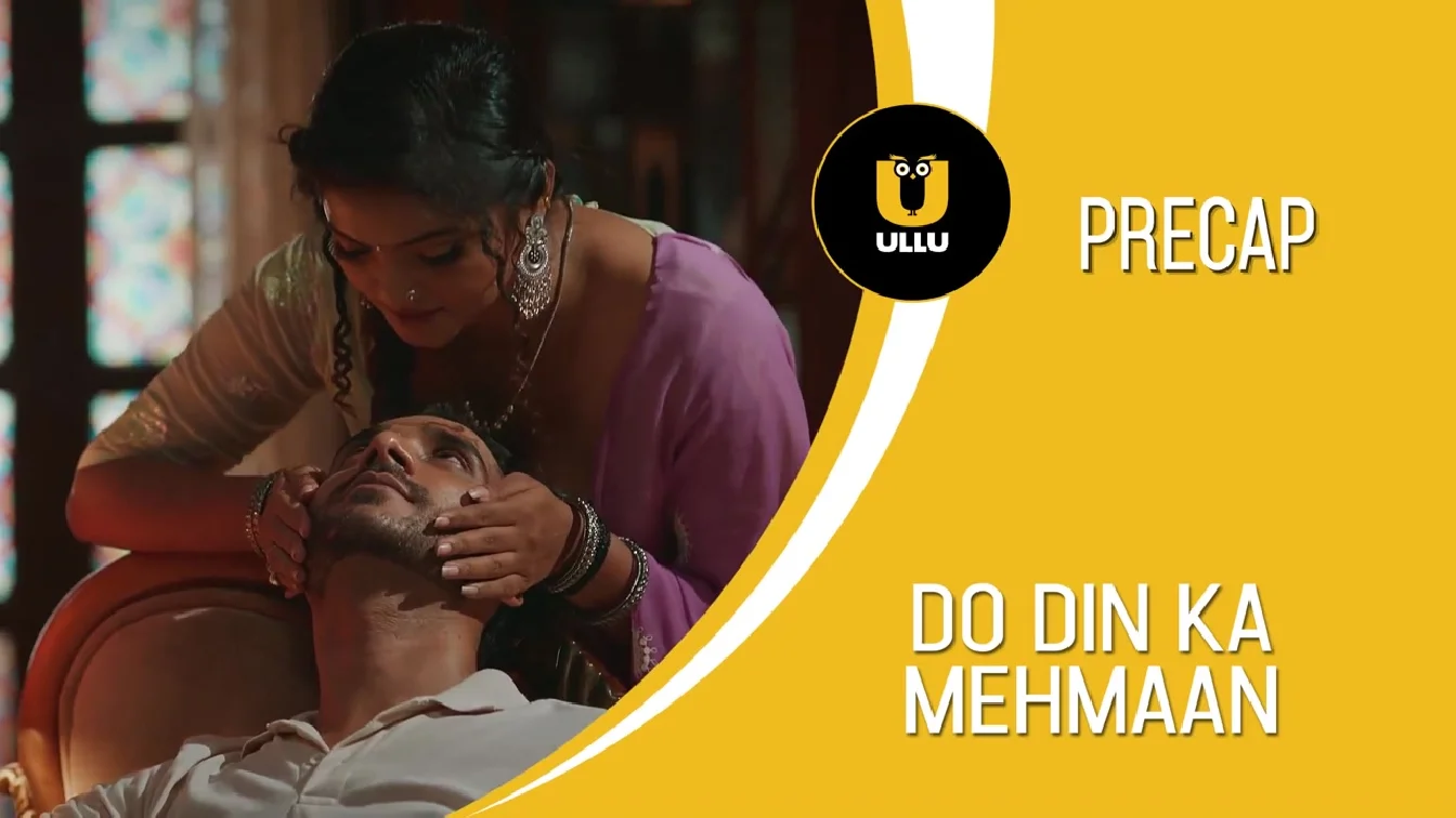 Do Din Ka Mehmaan S01 P01 (E01-04) ULLU